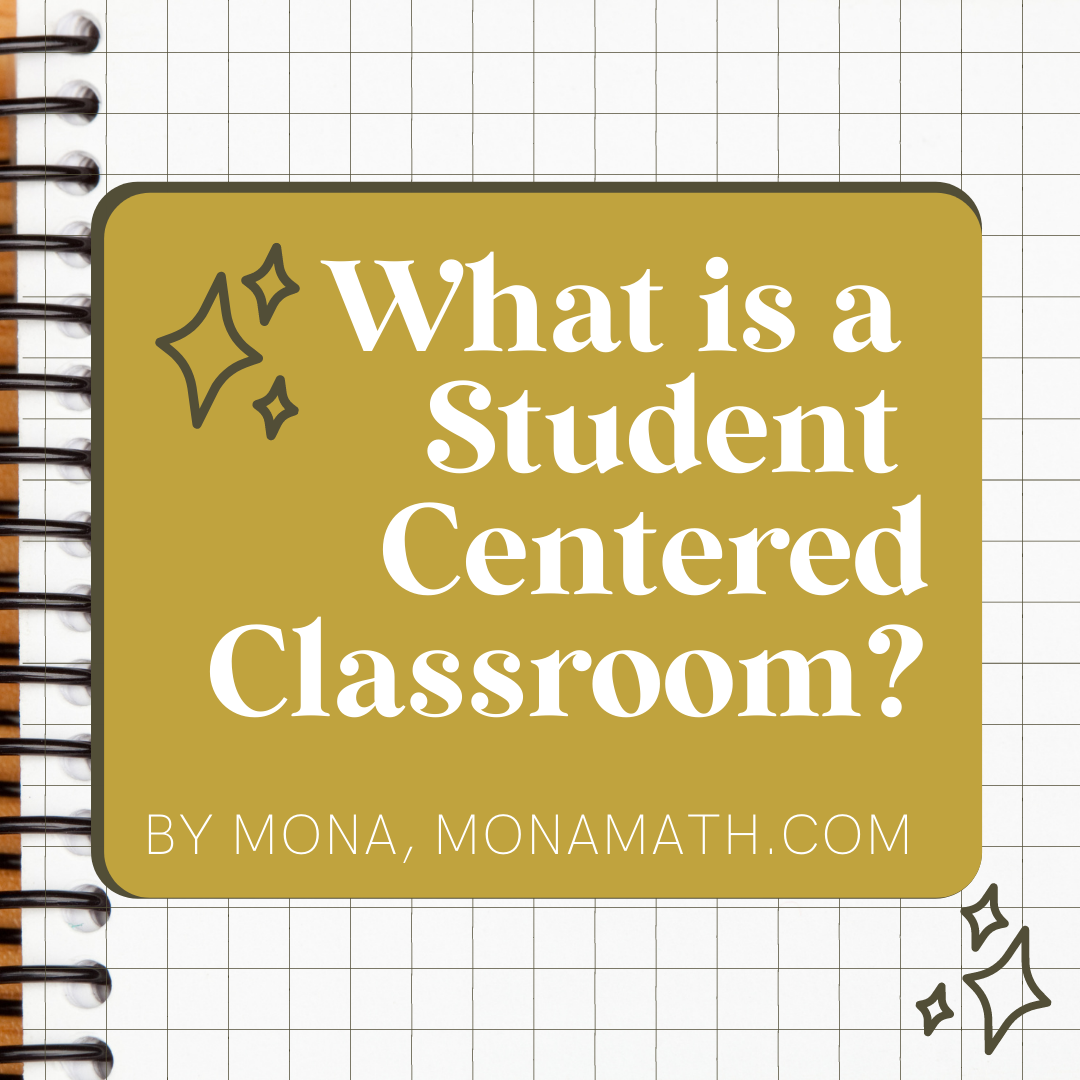 what-is-a-student-centered-math-classroom-mona-math