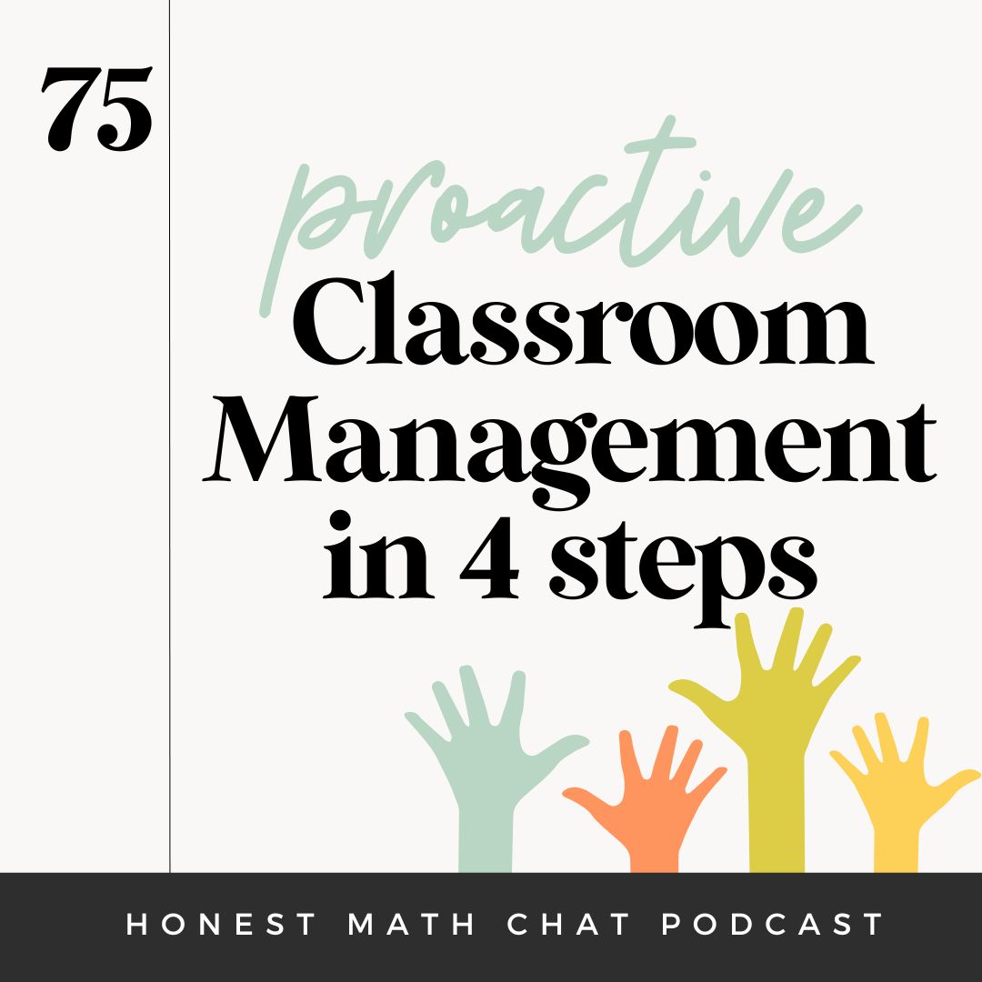 75: Proactive Classroom Management in 4 Steps - Mona Math