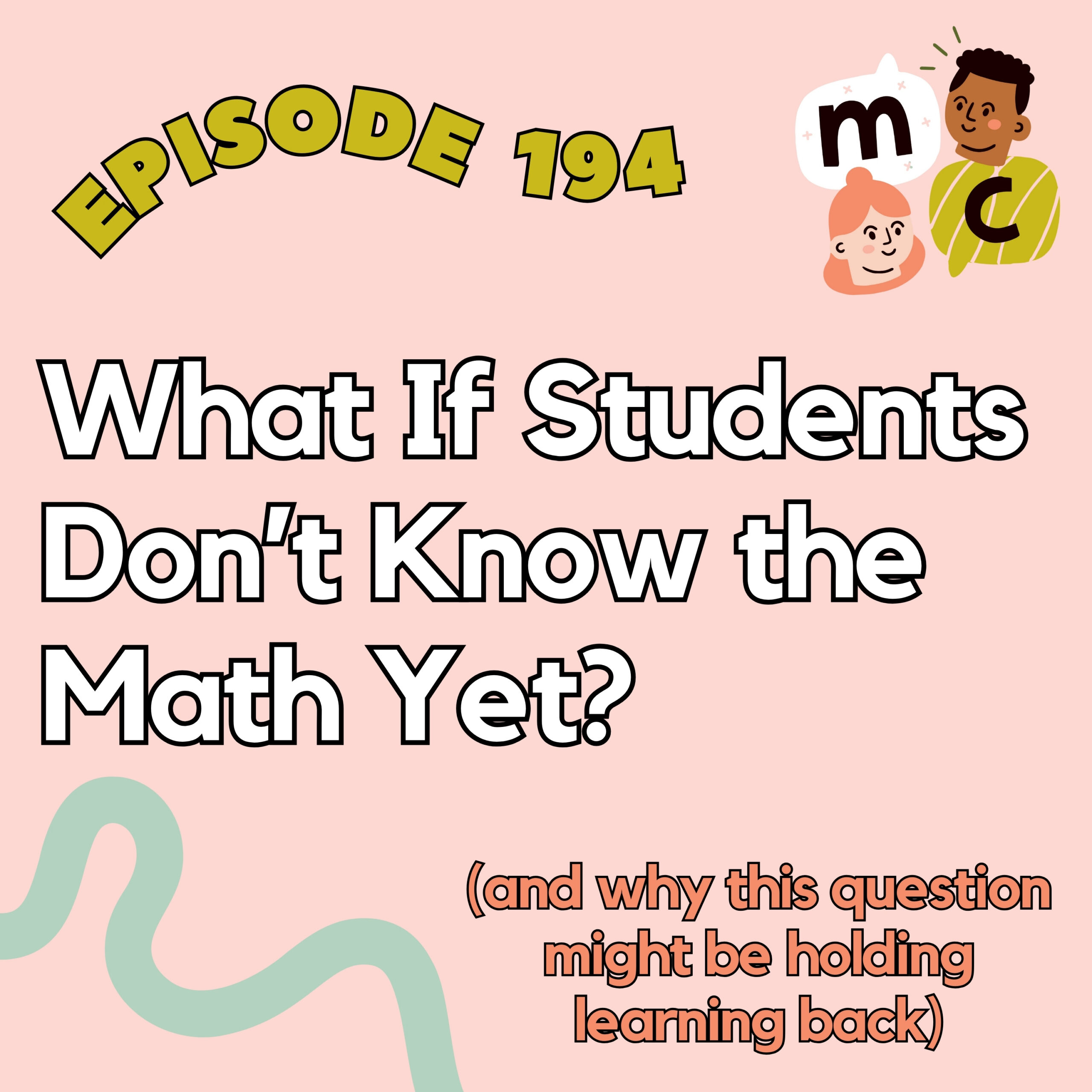 194: What If Students Don’t Know the Math Yet? - Mona Math